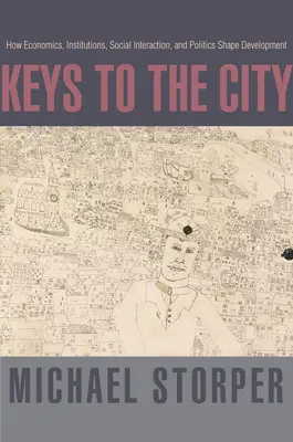 Schlüssel zur Stadt: Wie Wirtschaft, Institutionen, soziale Interaktion und Politik die Entwicklung prägen - Keys to the City: How Economics, Institutions, Social Interaction, and Politics Shape Development