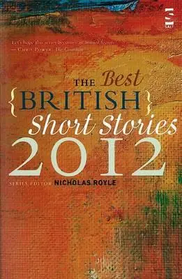 Die besten britischen Kurzgeschichten 2012 - The Best British Short Stories 2012