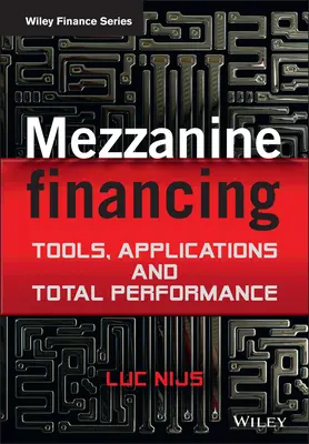 Mezzanine-Finanzierung: Werkzeuge, Anwendungen und Gesamtleistung - Mezzanine Financing: Tools, Applications and Total Performance