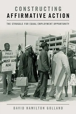 Die Konstruktion von Affirmative Action: Der Kampf um die Chancengleichheit in der Beschäftigung - Constructing Affirmative Action: The Struggle for Equal Employment Opportunity