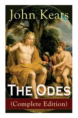 Die Oden (Gesamtausgabe): Ode an eine griechische Urne + Ode an eine Nachtigall + Ode an Apollo + Ode an die Trägheit + Ode an Psyche + Ode an Fanny + Ode an - The Odes (Complete Edition): Ode on a Grecian Urn + Ode to a Nightingale + Ode to Apollo + Ode to Indolence + Ode to Psyche + Ode to Fanny + Ode to