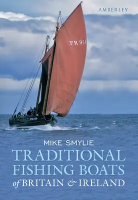 Traditionelle Fischerboote in Großbritannien und Irland - Traditional Fishing Boats of Britain & Ireland