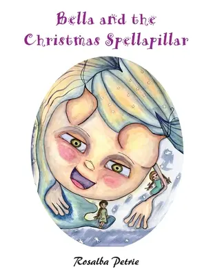 Bella und die Weihnachtszauberkäfer - Bella and the Christmas Spellapillar