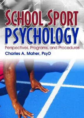 Schulsportpsychologie: Perspektiven, Programme und Vorgehensweisen - School Sport Psychology: Perspectives, Programs, and Procedures