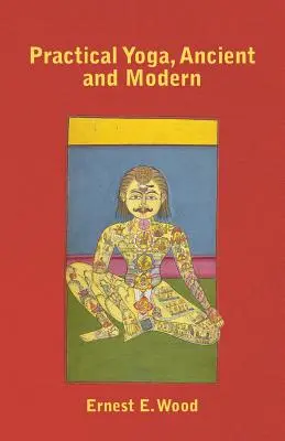 Praktisches Yoga, alt und modern - Practical Yoga, Ancient and Modern