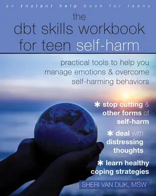 The Dbt Skills Workbook for Teen Self-Harm: Praktische Werkzeuge zur Bewältigung von Emotionen und zur Überwindung selbstverletzenden Verhaltens - The Dbt Skills Workbook for Teen Self-Harm: Practical Tools to Help You Manage Emotions and Overcome Self-Harming Behaviors