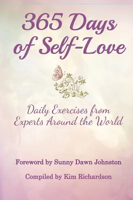 365 Tage der Selbstliebe: Tägliche Übungen von Experten aus aller Welt - 365 Days of Self-Love: Daily Excercises from Experts Around the World