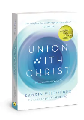 Vereinigung mit Christus: Der Weg, Gott zu kennen und zu genießen - Union with Christ: The Way to Know and Enjoy God