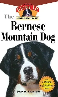 Berner Sennenhund: Ein Leitfaden für glückliche und gesunde Hundebesitzer - Bernese Mountain Dog: An Owner's Guide to a Happy Healthy Pet