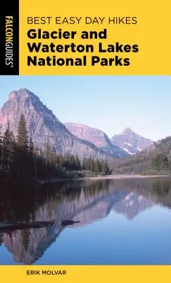 Die besten leichten Tageswanderungen in den Nationalparks Glacier und Waterton Lakes, 4. - Best Easy Day Hikes Glacier and Waterton Lakes National Parks, 4th Edition