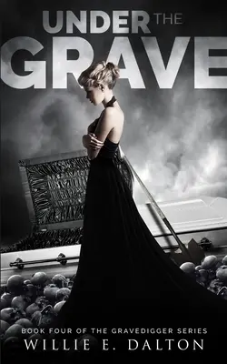 Unter dem Grab: Totengräber-Serie Buch 4 - Under the Grave: Gravedigger series book 4