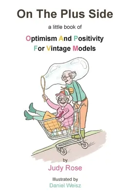 Auf der positiven Seite: Ein kleines Buch des Optimismus und der Positivität für Vintage-Modelle - On The Plus Side: A Little Book of Optimism and Positivity for Vintage Models