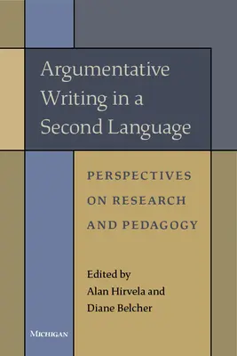 Argumentatives Schreiben in einer Zweitsprache: Perspektiven für Forschung und Pädagogik - Argumentative Writing in a Second Language: Perspectives on Research and Pedagogy