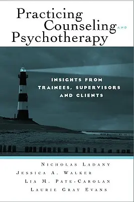 Beratung und Psychotherapie in der Praxis: Einblicke von Auszubildenden, Supervisoren und Klienten - Practicing Counseling and Psychotherapy: Insights from Trainees, Supervisors and Clients