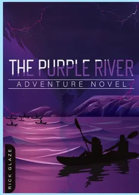 Der lila Fluss: Abenteuerroman - The Purple River: Adventure Novel