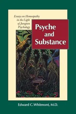 Psyche und Substanz: Aufsätze zur Homöopathie im Lichte der Jungschen Psychologie - Psyche and Substance: Essays on Homeopathy in the Light of Jungian Psychology