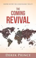 Die kommende Erweckung: Gestaltung der Geschichte für eine neue himmlische Wirklichkeit - The Coming Revival: Shaping History for a New Heavenly Reality