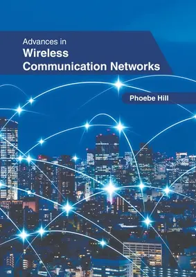 Fortschritte bei drahtlosen Kommunikationsnetzen - Advances in Wireless Communication Networks