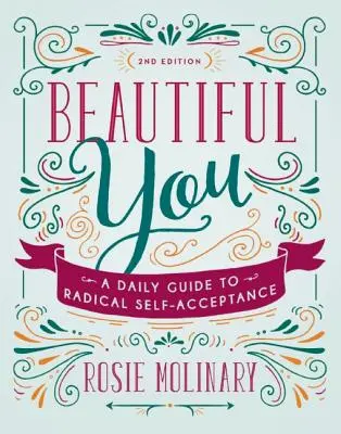 Schönes Du: Ein täglicher Leitfaden für radikale Selbstakzeptanz - Beautiful You: A Daily Guide to Radical Self-Acceptance
