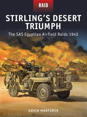 Stirlings Triumph in der Wüste: Die SAS-Angriffe auf ägyptische Flugplätze 1942 - Stirling's Desert Triumph: The SAS Egyptian Airfield Raids 1942