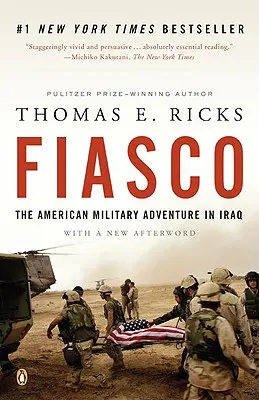 Fiasko: Das amerikanische Militärabenteuer im Irak, 2003 bis 2005 - Fiasco: The American Military Adventure in Iraq, 2003 to 2005