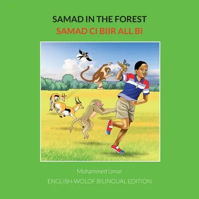 Samad im Wald: Englisch-Wolof Bilinguale Ausgabe: Englisch-Wolof Bilinguale Ausgabe - Samad in the Forest: English-Wolof Bilingual Edition: English-Wolof Bilingual Edition