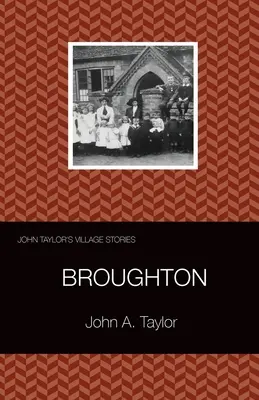 John Taylors Dorfgeschichten: 1 Broughton - John Taylor's Village Stories: 1 Broughton