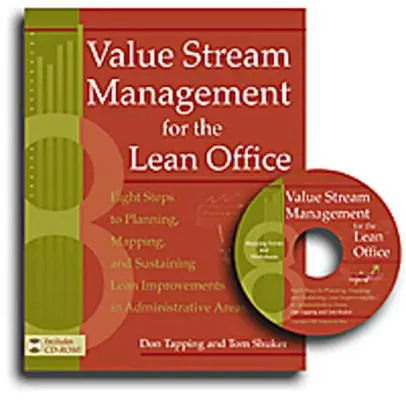 Wertstrommanagement für das schlanke Büro: Acht Schritte zur Planung, Abbildung und Umsetzung von Lean-Verbesserungen in der Verwaltung [Mit CDROM] - Value Stream Management for the Lean Office: Eight Steps to Planning, Mapping, and Sustaining Lean Improvements in Administrative Areas [With CDROM]