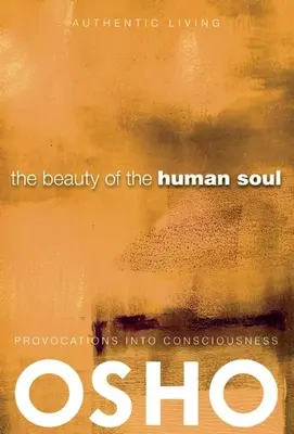 Die Schönheit der menschlichen Seele: Anregungen zur Bewusstwerdung - The Beauty of the Human Soul: Provocations Into Consciousness