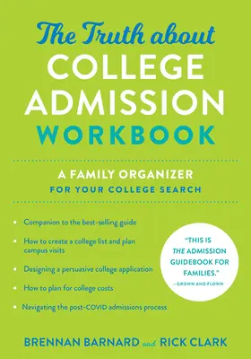 The Truth about College Admission Workbook: Ein Familienplaner für Ihre College-Suche - The Truth about College Admission Workbook: A Family Organizer for Your College Search