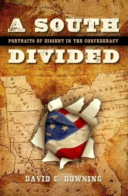 Ein geteilter Süden: Porträts von Dissidenten in der Konföderation - A South Divided: Portraits of Dissent in the Confederacy