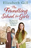 Foundling School for Girls - Sie mag ein Waisenkind sein, aber sie hat Hoffnung für die Zukunft - Foundling School for Girls - She may be an orphan but she has hope for the future