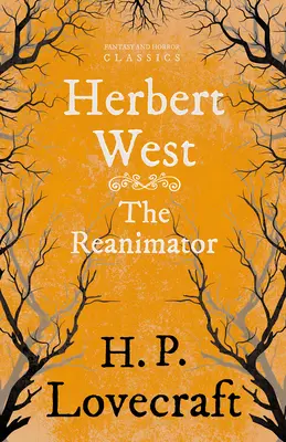 Herbert West-Reanimator (Fantasy- und Horror-Klassiker): Mit einer Widmung von George Henry Weiss - Herbert West-Reanimator (Fantasy and Horror Classics): With a Dedication by George Henry Weiss