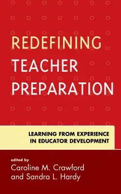 Neudefinition der Lehrerausbildung: Lernen aus Erfahrung in der Pädagogenausbildung - Redefining Teacher Preparation: Learning from Experience in Educator Development