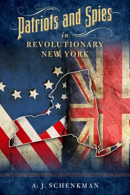 Patrioten und Spione im revolutionären New York - Patriots and Spies in Revolutionary New York