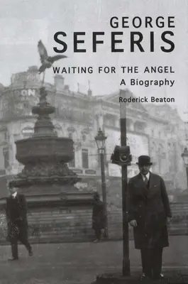 George Seferis: Warten auf den Engel: Eine Biographie - George Seferis: Waiting for the Angel: A Biography