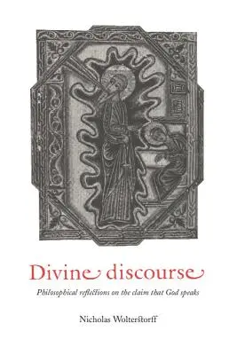 Göttlicher Diskurs: Philosophische Überlegungen zu der Behauptung, Gott spreche - Divine Discourse: Philosophical Reflections on the Claim That God Speaks