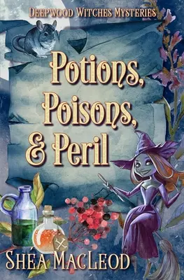 Zaubertränke, Gifte und Gefahren: Ein hexenhafter, paranormaler, heimeliger Krimi - Potions, Poisons, and Peril: A Witchy Paranormal Cozy Mystery