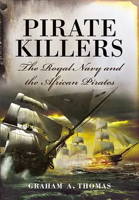 Piratentöter: Die Royal Navy und die afrikanischen Piraten - Pirate Killers: The Royal Navy and the African Pirates