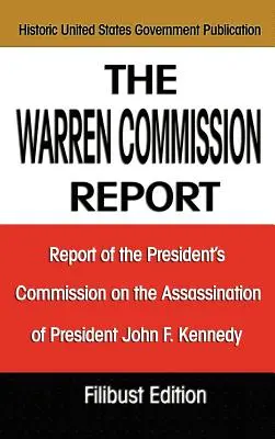 Der Bericht der Warren-Kommission: Bericht der Kommission des Präsidenten zur Ermordung von Präsident John F. Kennedy - The Warren Commission Report: Report of the President's Commission on the Assassination of President John F. Kennedy