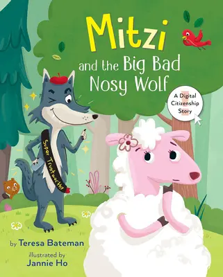 Mitzi und der große böse neugierige Wolf: Eine Geschichte über digitale Bürgerschaft - Mitzi and the Big Bad Nosy Wolf: A Digital Citizenship Story