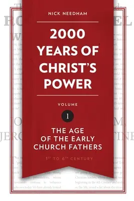 2.000 Jahre der Macht Christi, Band 1: Das Zeitalter der frühen Kirchenväter - 2,000 Years of Christ's Power, Volume 1: The Age of the Early Church Fathers