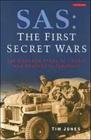 SAS, The First Secret Wars - Die unbekannten Jahre des Kampfes und der Aufstandsbekämpfung - SAS, The First Secret Wars - The Unknown Years of Combat and Counter-Insurgency