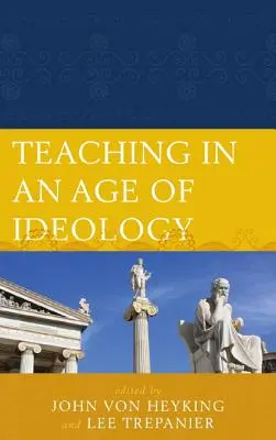 Unterrichten in einem Zeitalter der Ideologie - Teaching in an Age of Ideology