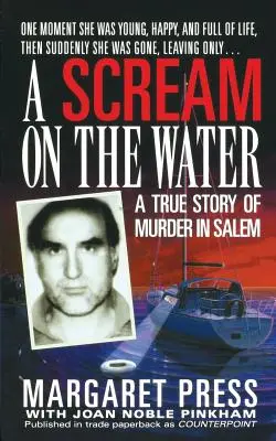 Der Schrei auf dem Wasser: Eine wahre Geschichte eines Mordes in Salem - Scream on the Water: A True Story of Murder in Salem