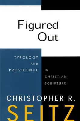 Herausgearbeitet: Typologie und Vorsehung in der christlichen Schrift - Figured Out: Typology and Providence in Christian Scripture