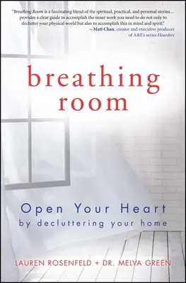 Raum zum Atmen: Öffnen Sie Ihr Herz, indem Sie Ihr Zuhause entrümpeln - Breathing Room: Open Your Heart by Decluttering Your Home
