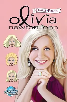 Weibliche Kraft: Olivia Newton-John - Female Force: Olivia Newton-John