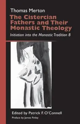 Die Zisterzienserpatres und ihre monastische Theologie, Band 42: Einweihung in die monastische Tradition 8 - The Cistercian Fathers and Their Monastic Theology, Volume 42: Initiation Into the Monastic Tradition 8