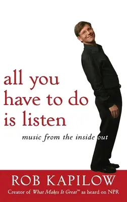 Alles was du tun musst ist zuhören: Musik von innen nach außen - All You Have to Do Is Listen: Music from the Inside Out